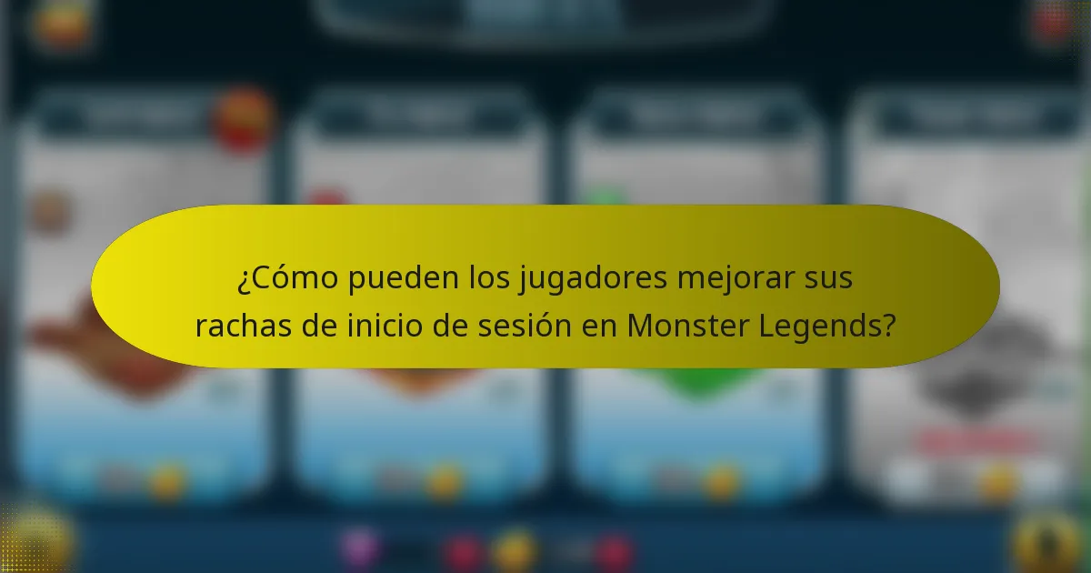 ¿Cómo pueden los jugadores mejorar sus rachas de inicio de sesión en Monster Legends?