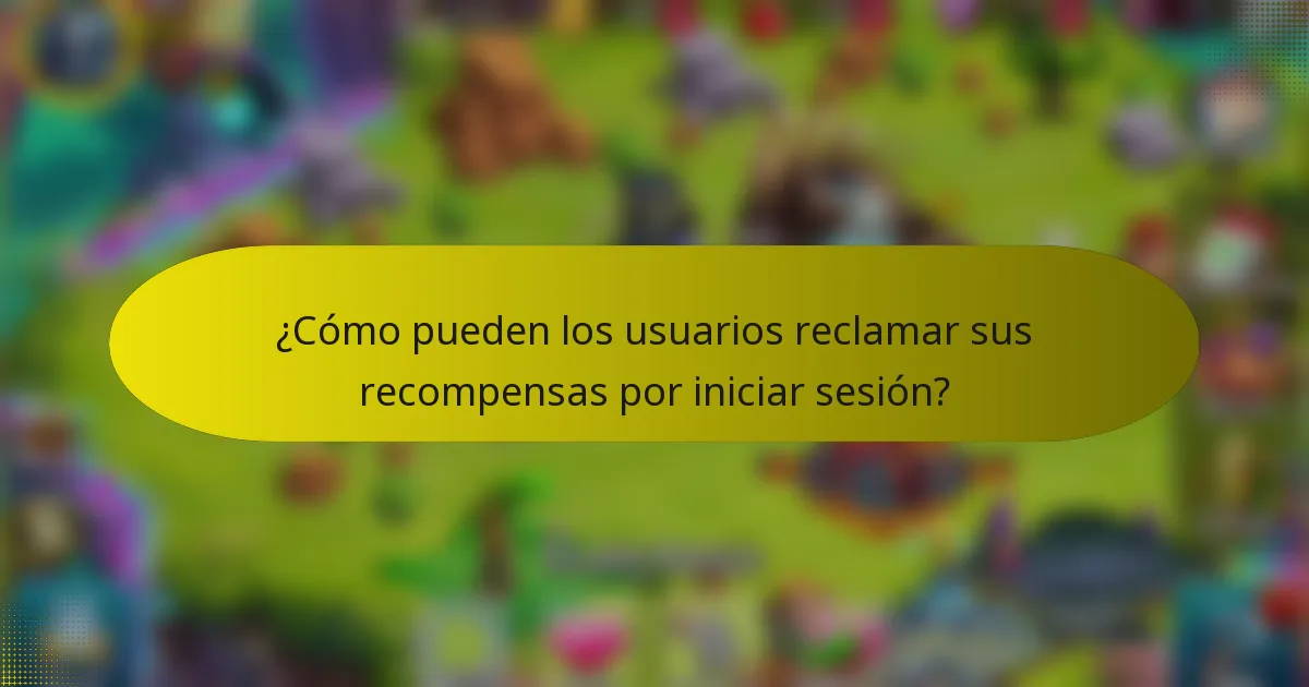 ¿Cómo pueden los usuarios reclamar sus recompensas por iniciar sesión?
