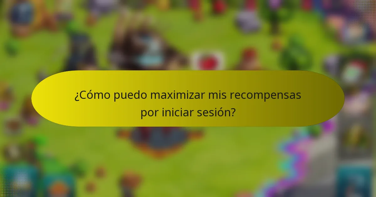¿Cómo puedo maximizar mis recompensas por iniciar sesión?
