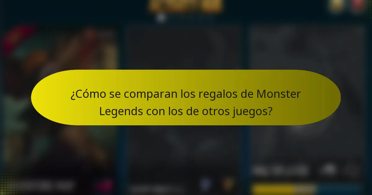 ¿Cómo se comparan los regalos de Monster Legends con los de otros juegos?
