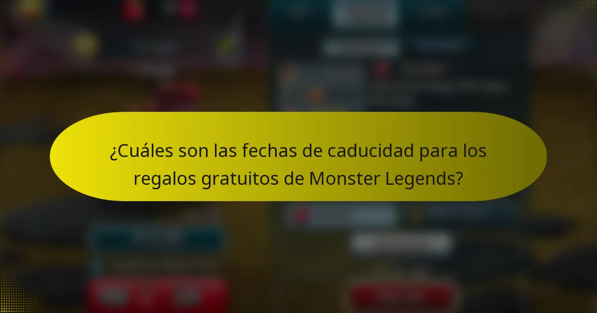 ¿Cuáles son las fechas de caducidad para los regalos gratuitos de Monster Legends?