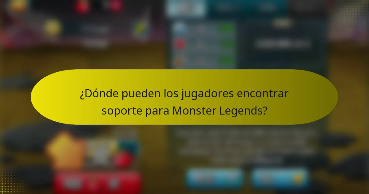 ¿Dónde pueden los jugadores encontrar soporte para Monster Legends?