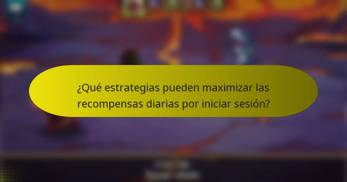¿Qué estrategias pueden maximizar las recompensas diarias por iniciar sesión?