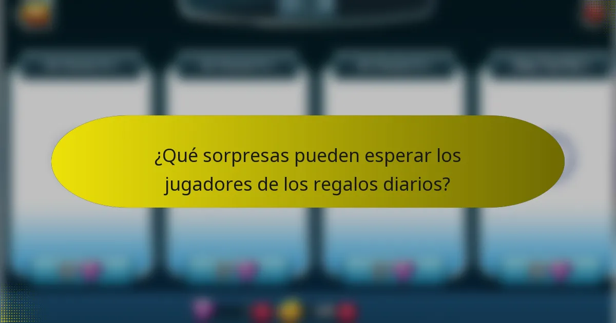 ¿Qué sorpresas pueden esperar los jugadores de los regalos diarios?